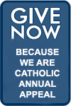 Because We are Catholic  Annual Appeal