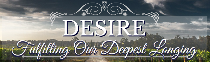 Desire: Fulfilling Our Deepest Longing