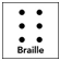 Indicates print materials available in Braille upon request.